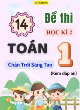 Tuyển tập 14 Đề thi học kì 2 môn Toán Lớp 1 Chân Trời Sáng Tạo (Kèm đáp án)